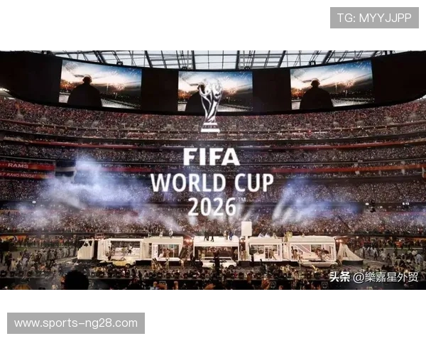 展望2026世界杯全球足球盛宴激情与梦想交织时刻绽放未来光芒 展望2026世界杯全球足球盛宴激情与梦想交织时刻绽放未来光芒